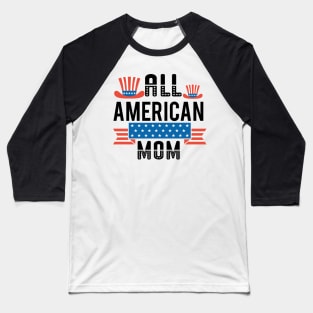 All American Mom Shirt, 4th of July T shirt, Mothers Day Tee, 4th of July Shirt for women, American Mom Gift, America Shirts for Mom Baseball T-Shirt